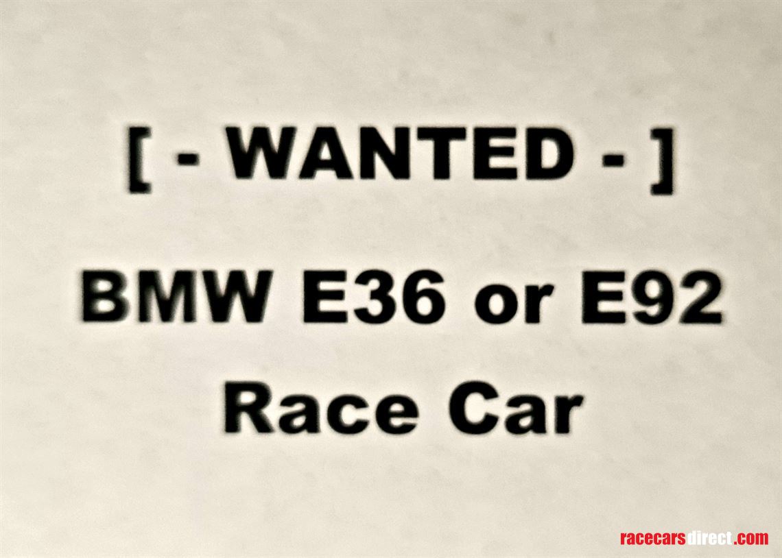 wanted-bmw-m3---e46-or-e92-race-car